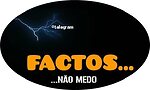 FACTOS... NÃO MEDO