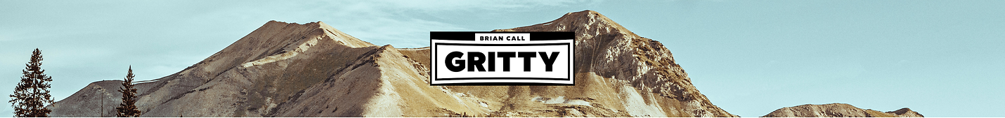 BRIAN CALL: GRITTY