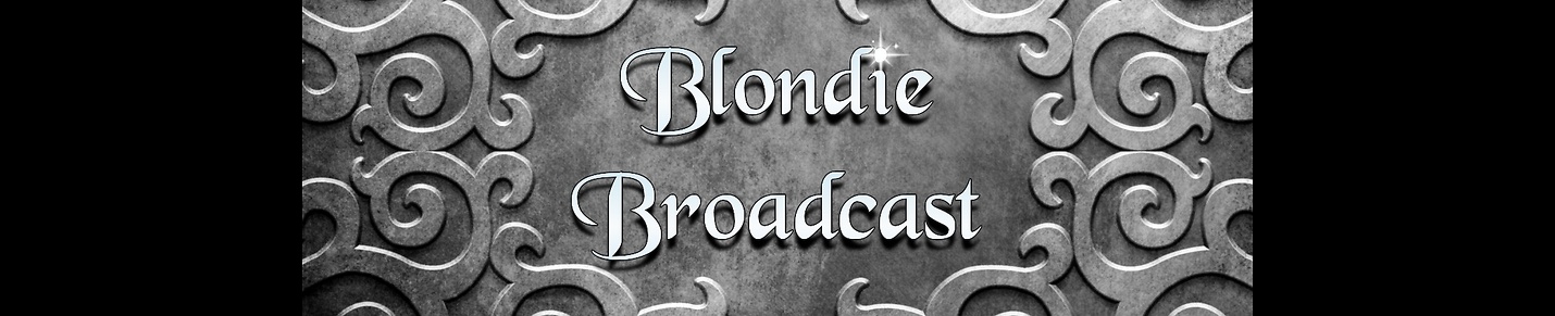 Blondie Broadcast