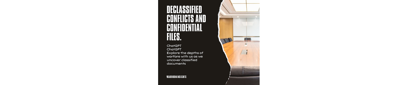 Declassified Conflicts and Confidential Files.