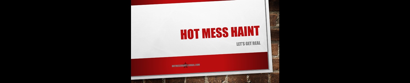 Hot Mess Haint Podcasts