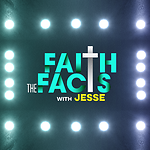 Faith the Facts with Jesse