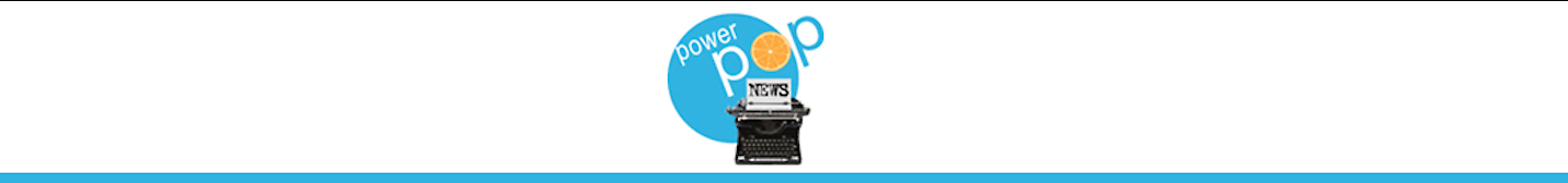 Power Pop News - Weekly Reviews & More!