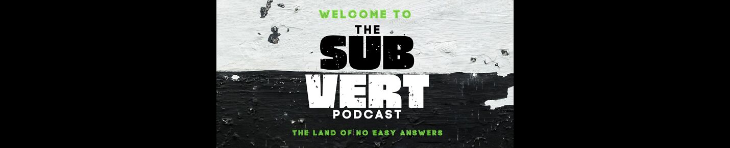 The Subvert Podcast