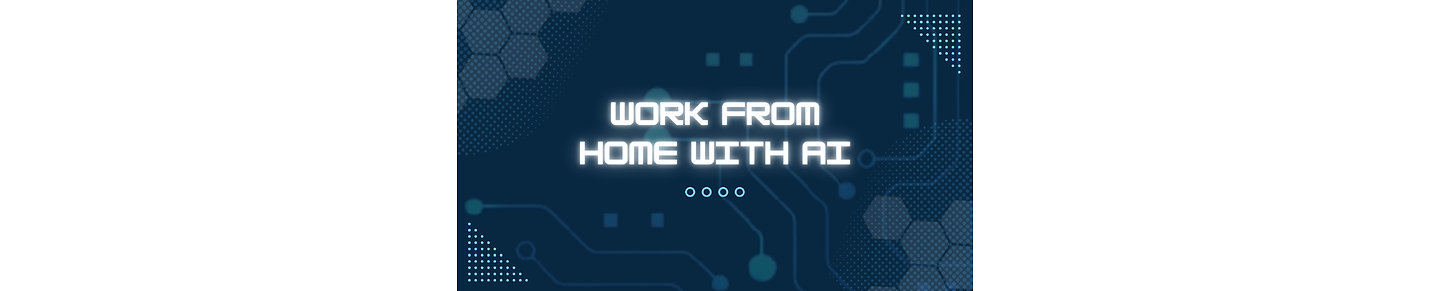 Work From Home With AI