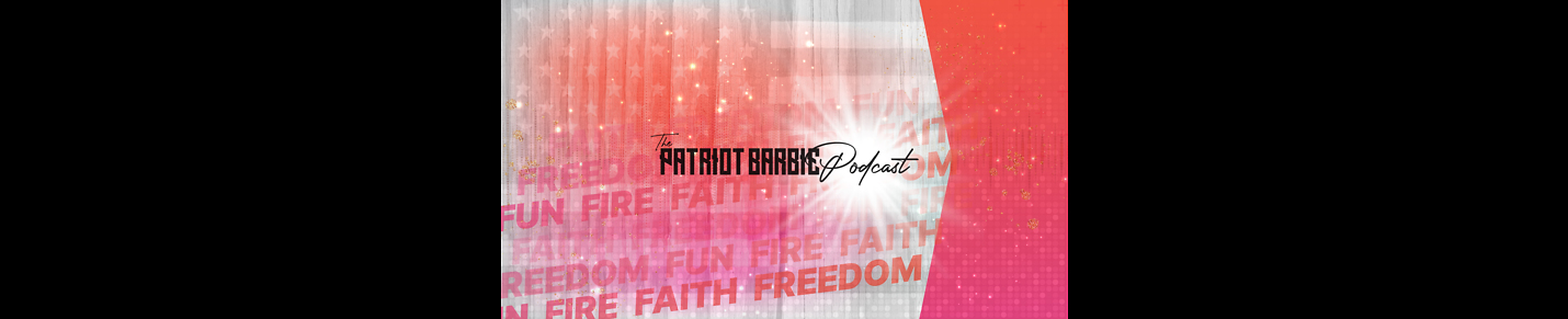 The Patriot Barbie Podcast