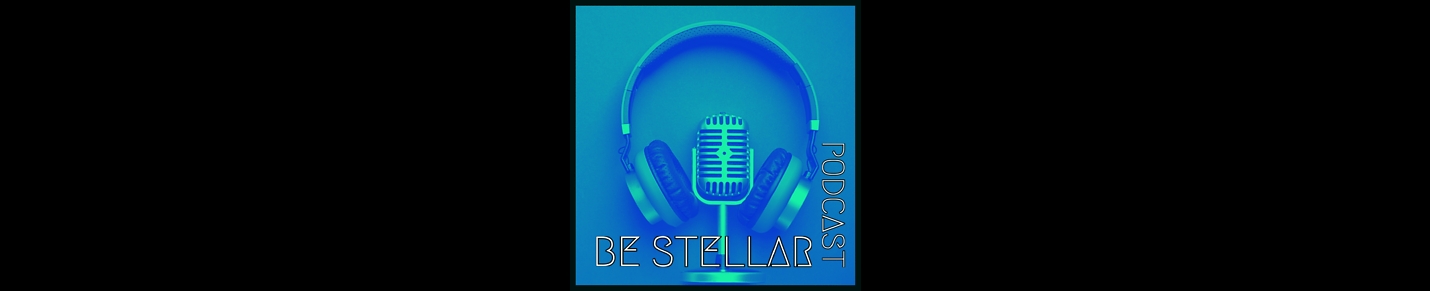 Be Stellar Podcast