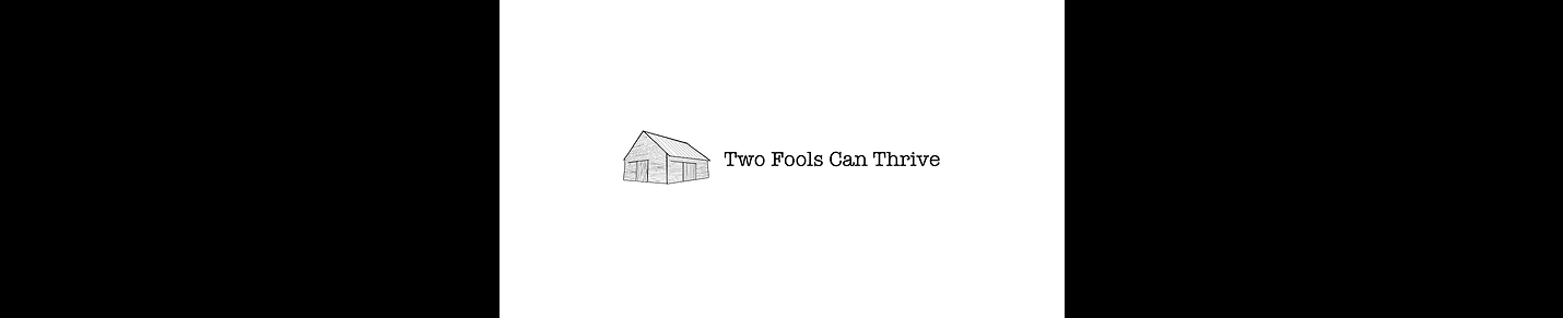 Two Fools Can Thrive