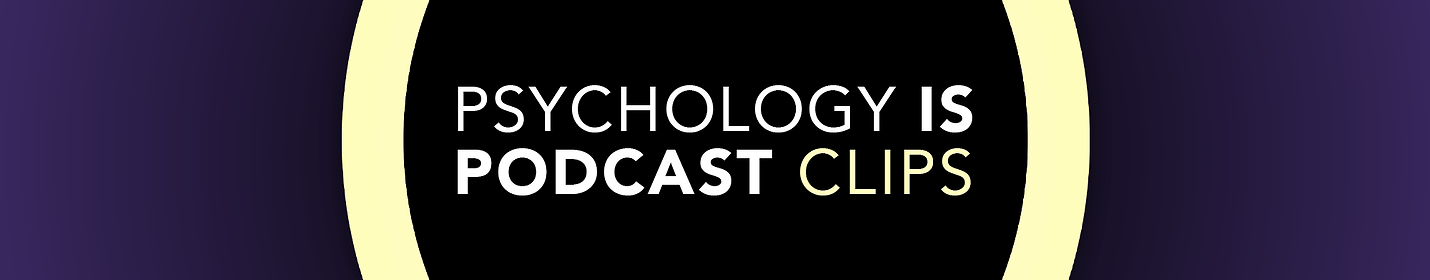 Psychology Is Podcast Clips