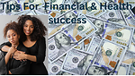 Tips for Health & Financial Success