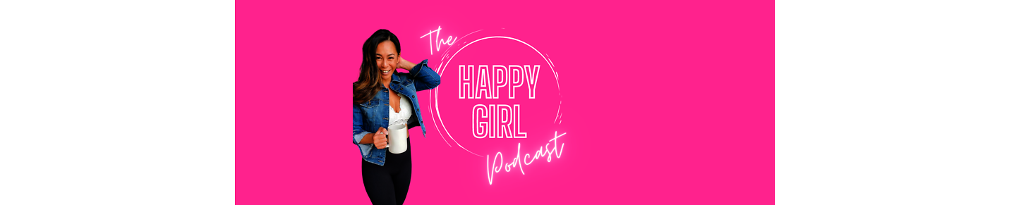 The Happy Girl Podcast
