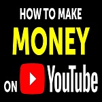 How To Make Money On YouTube