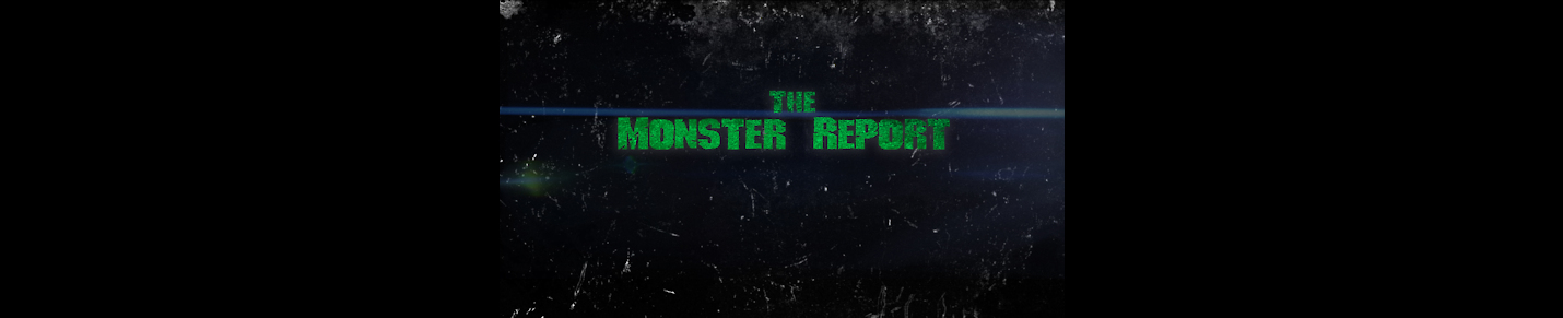 The Monster Report
