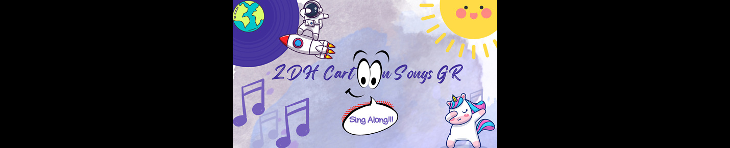 ZDH Cartoon Songs GR