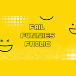 Fail Funnies Frolic