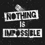 Noting Is Impossible