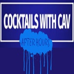 Cocktails With Cav After Hours Live