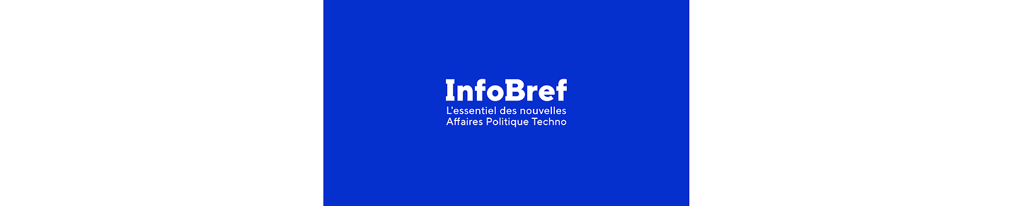 InfoBref - L'essentiel des nouvelles Affaires Politique Techno