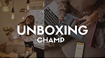 Unboxing Champ