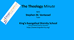 Theology Minute
