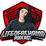 LifeOfAChamp Podcast