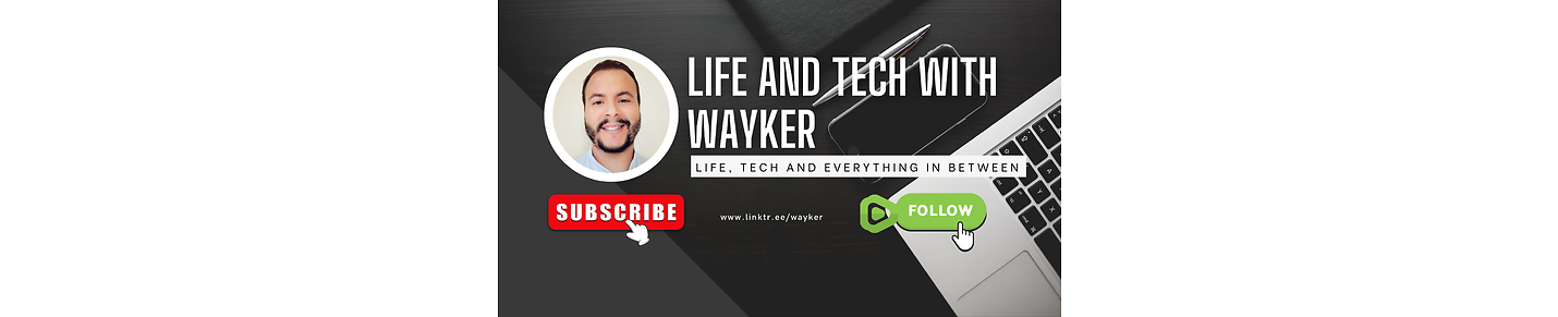 Life and Tech with Wayker