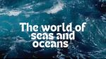 The World Of Seas And Oceans