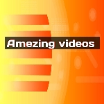 Amezing videos