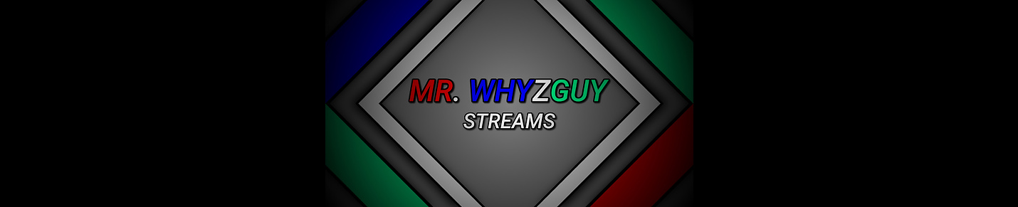 Mr. WhyzGuy Streams