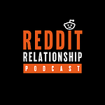 Reddit Relationship Podcast