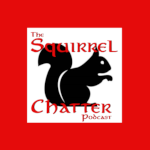 The Squirrel Chatter Podcast