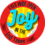 Eyes Wide Open-JOY for the End Times