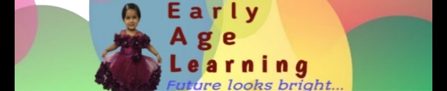Early Age Learning