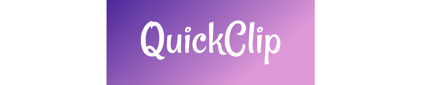 Welcome to QuickClip