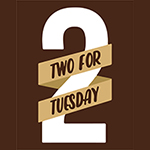 Two For Tuesday
