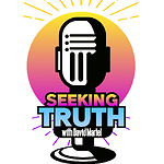 Seeking Truth with David Martel