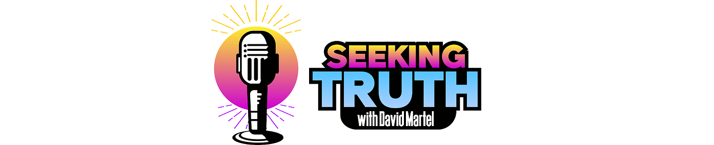 Seeking Truth with David Martel