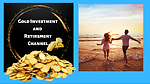 Gold Investment and Retirement Channel