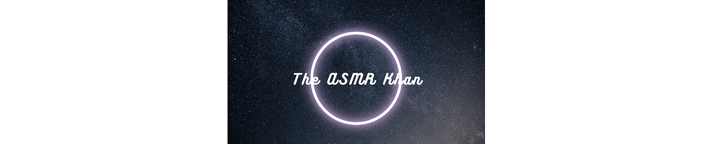 The ASMR Khan