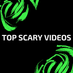 TOP Scary Videos