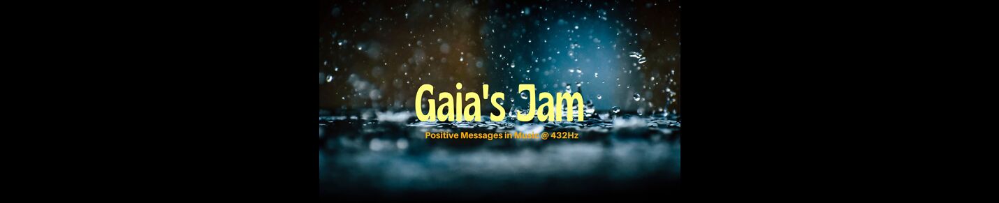 Gaia’s Jam is a channel dedicated to giving you music and positive messages.