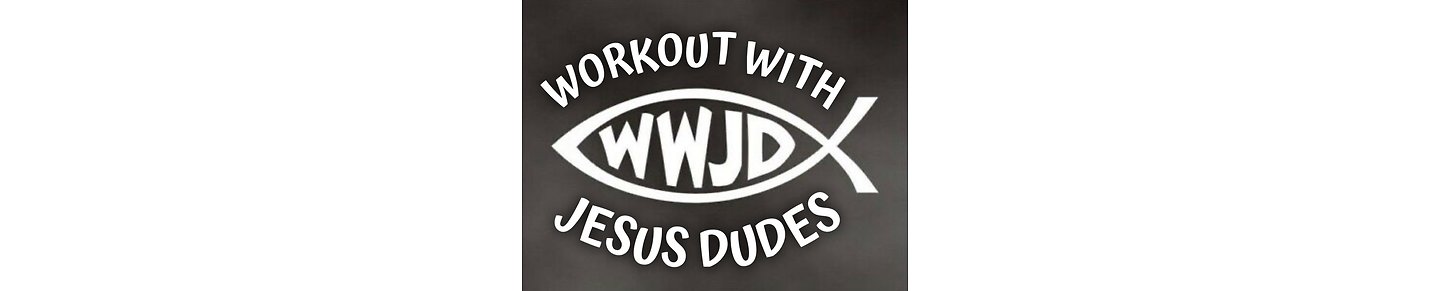 Workout With Jesus Dudes