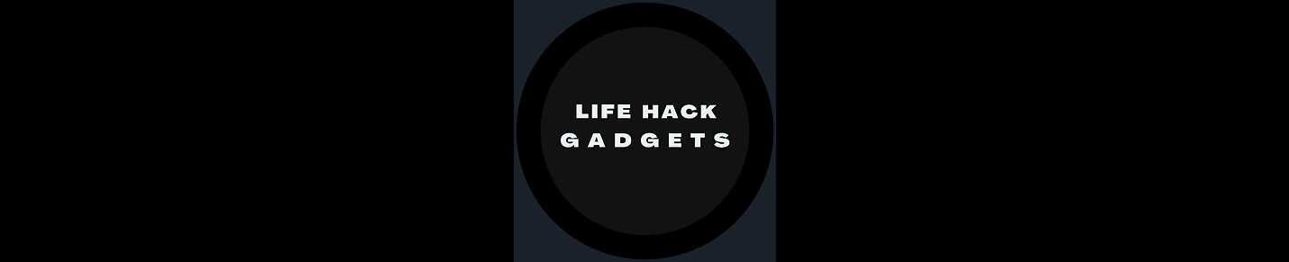 LifeHack Gadgets