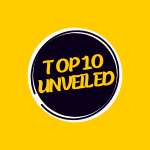 TOP 10 UNVEILED