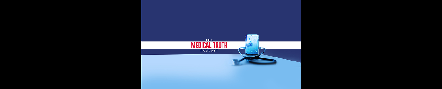 Medical Truth Podcast