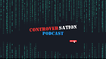 Controversation Podcast