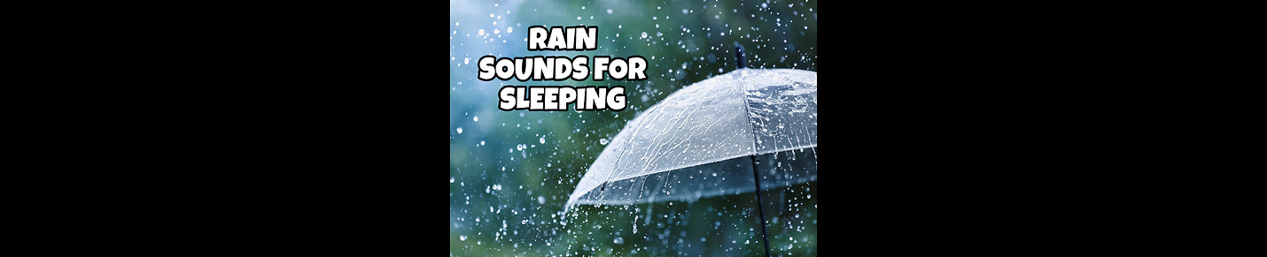 Rain Sounds For Sleeping