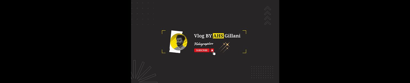 Vlogs by AHS Gillani