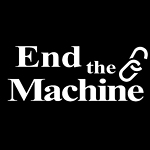 End the Machine