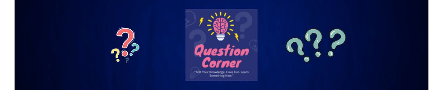 QUESTION CORNER